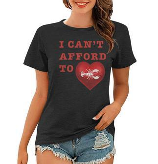I Cant Afford To Love Lobster Women T-shirt | Mazezy