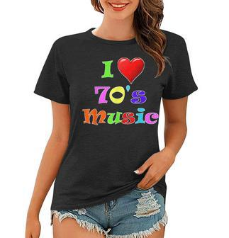 I Love 70S Music Seventies Retro Groovy Hippie Women T-shirt - Thegiftio UK