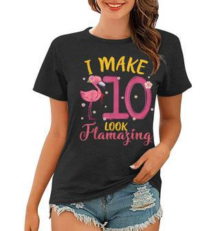 I Make 10 Look Flamazing Cute Flamingo 10Th Birthday Kids Women T-shirt - Seseable