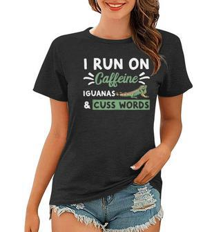 I Run On Caffeine Iguanas And Cuss Words Funny Iguana Mom Women T-shirt | Mazezy
