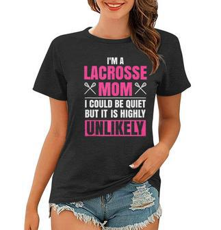 Im A Lacrosse Mom Funny Mothers Day Lacrosse Sports Women T-shirt | Mazezy