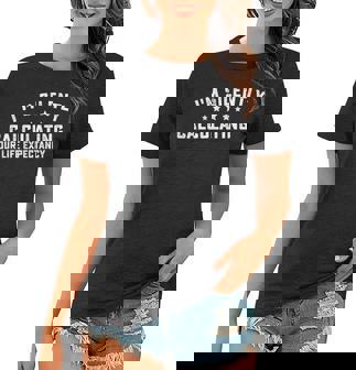 Im Silently Calculating Your Life Expectancy Actuary Women T-shirt | Mazezy