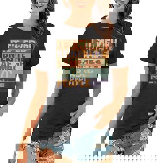 Its Weird Being The Same Age As Old People Retro Sarcastic V2 Women T-shirt | Seseable CA