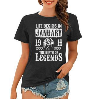 January 1911 Birthday Life Begins In January 1911 Women T-shirt - Seseable