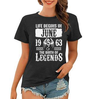 June 1963 Birthday Life Begins In June 1963 Women T-shirt - Seseable