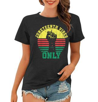 Juneteenth Vibes Only Black Power Raised Fist Women T-shirt - Thegiftio UK