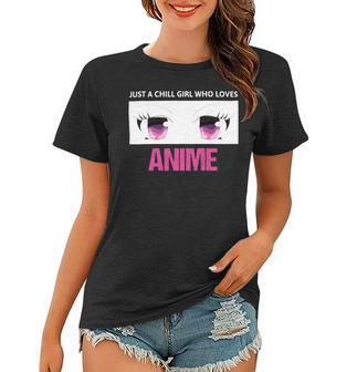 Just A Girl Who Loves Anime Chill Anime Girl Women T-shirt | Favorety