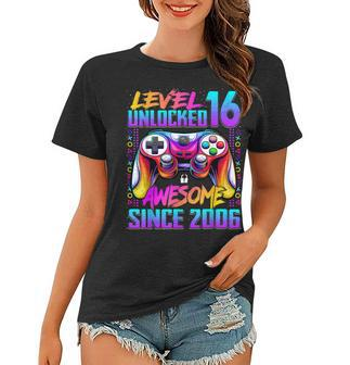 Level 16 Unlocked Awesome Since 2006 16Th Birthday Gaming Women T-shirt - Seseable