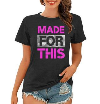 Made For This Pink Color Graphic Women T-shirt | Mazezy