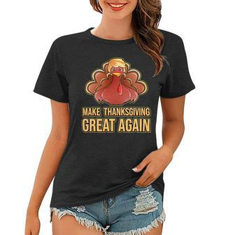 Make Thanksgiving Great Again Trump 907 Shirt Women T-shirt | Favorety UK