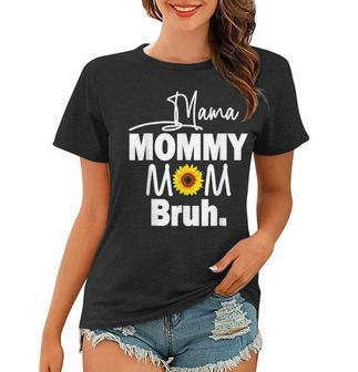 Mama Mommy Mom Bruh Sunflower Mommy And Me Boy Girl Mom Life Women T-shirt - Thegiftio UK