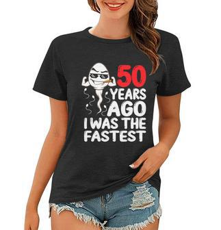 Mens 50Th Birthday Gag Dress 50 Years Ago I Was The Fastest Funny Women T-shirt - Monsterry