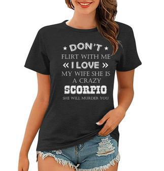 Mens Dont Flirt With Me My Wife Is Scorpio Funny Men Tee Women T-shirt - Thegiftio UK