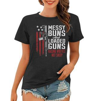 Messy Buns & Loaded Guns Raising Wolves Not Sheep Pro Gun Women T-shirt | Mazezy