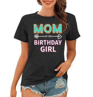Mom Of The Birthday Girl Family Donut Party Birthday Women T-shirt - Seseable