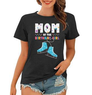 Mom Of The Birthday Girl Ice Skating Women T-shirt - Seseable