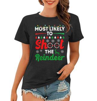 Most Likely To Shoot The Reindeer 556 Shirt Women T-shirt | Favorety AU