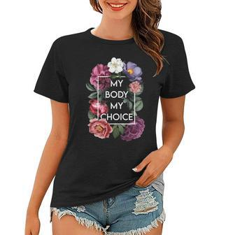 My Body My Choice Floral Pro Choice Feminist Womens Rights Women T-shirt | Mazezy DE