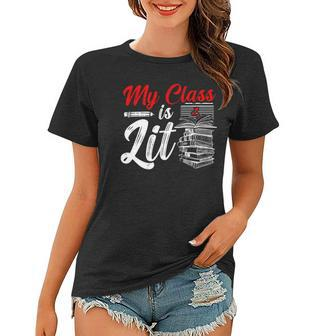 My Class Is Lit For A Book Lovers Readers Reading Women T-shirt | Mazezy