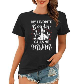 My Favorite Bowler Calls Me Mom Bowler Mama Bowling Women T-shirt | Mazezy
