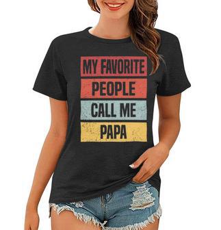 My Favorite People Call Me Papa 528 Trending Shirt Women T-shirt | Favorety CA