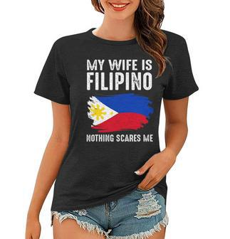 My Wife Is Filipino Nothing Scare Me Philippine Pride Flag Women T-shirt | Mazezy