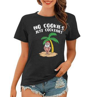 No Cookies Just Cocktails Santa Palm Tree Christmas In July Women T-shirt - Thegiftio UK