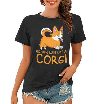 Nothing Runs Like A Corgi Funny Animal Pet Dog Lover V2 Women T-shirt - Monsterry