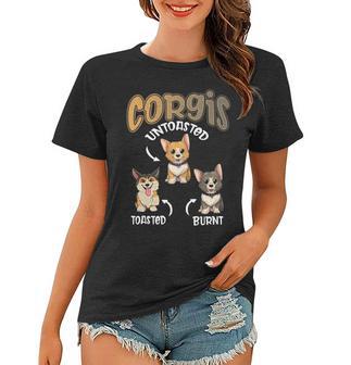 Pembroke Welsh Corgi Untoasted Toasted Burnt Dog Lovers V2 Women T-shirt - Monsterry UK