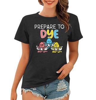 Prepare To Dye Women T-shirt | Favorety AU