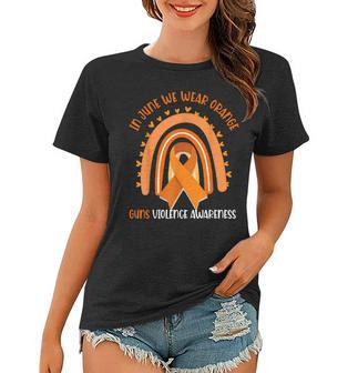 Rainbow In June We Wear Orange Gun Violence Awareness Women T-shirt | Mazezy