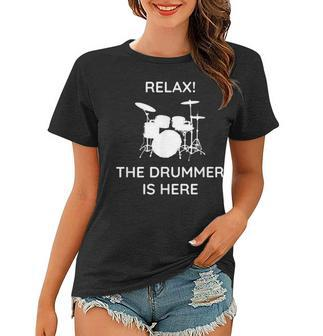 Relax The Drummer Here Women T-shirt - Monsterry AU