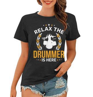 Relax The Drummer Here Women T-shirt - Monsterry AU