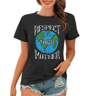 Respect Mother Planet Earth Day Climate Change Cute Women T-shirt - Monsterry DE