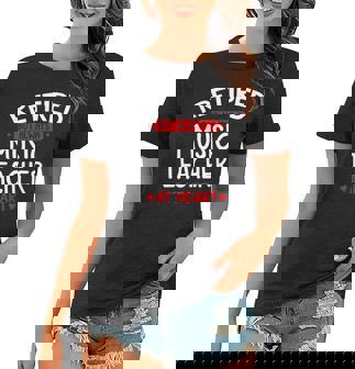 Retired Music Teacher Retired Music Teacher Gift Women T-shirt | Mazezy