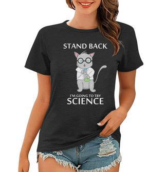 Stand Back Im Going To Try Science Women T-shirt - Monsterry UK