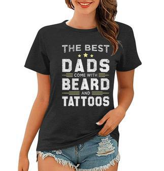 The Best Dads Have Beards And Tattoos Popular Gift 2022 Women T-shirt - Thegiftio UK