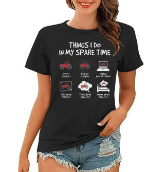 Things I Do In My Spare Time Tractor Driver Women T-shirt | Mazezy