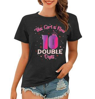This Girl Is Now 10 Double Digits10th Birthday Women T-shirt - Seseable