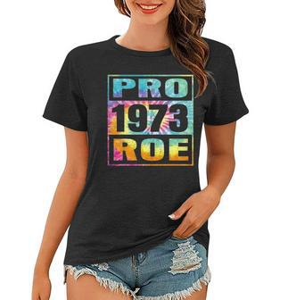 Tie Dye Pro Roe 1973 Pro Choice Womens Rights Women T-shirt | Mazezy UK