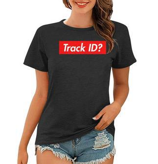 Track Id Music House Music Women T-shirt - Thegiftio UK
