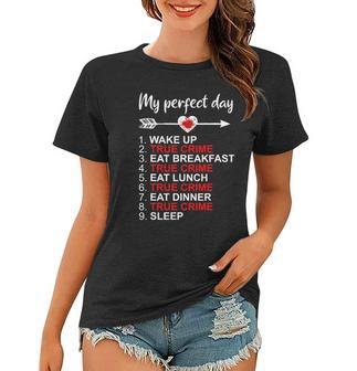 True Crime Funny Perfect Day True Crime Lover Women T-shirt | Mazezy