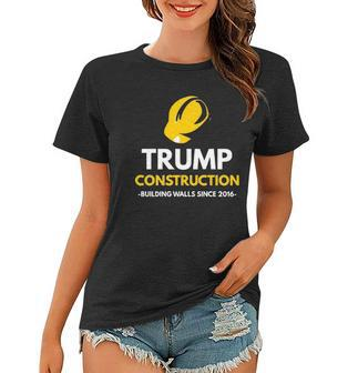 Trump Construction Building Walls Since 2016 Hat Women T-shirt - Thegiftio UK