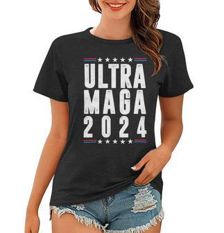 Ultra Maga Ultra Maga Funny Ultra Maga 2024 Ultra Maga And Proud Of Itultra Maga Proud V2 Women T-shirt | Favorety UK