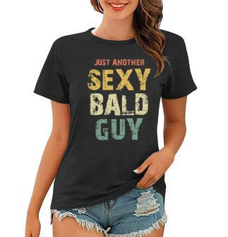 Vintage Just Another Sexy Bald Guy Women T-shirt | Mazezy