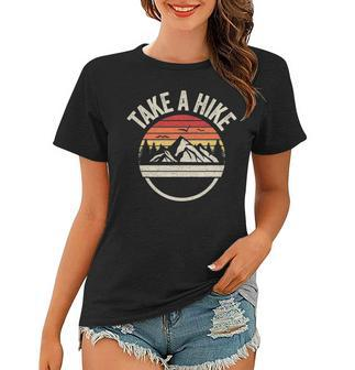 Vintage Retro Take A Hike Hiker Outdoors Camping Women T-shirt | Mazezy