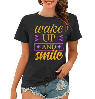 Wake Up And Smile 771 Trending Shirt Women T-shirt | Favorety DE