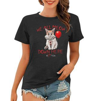 We All Meow Down Here Kitten Scary Halloween Cat For A Fan Women T-shirt - Thegiftio UK