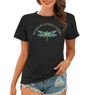 We Rise By Lifting Others Inspirational Dragonfly Women T-shirt | Mazezy