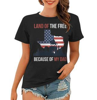 Womens 4Th Of July Land Of Free Because Of My Veteran Dad Women T-shirt - Seseable